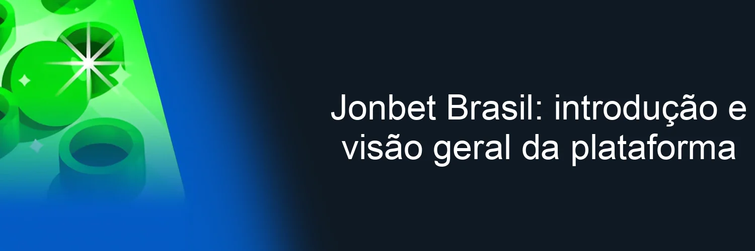 Jonbet Brasil: introdução e visão geral da plataforma Jonbet Brasil: introdução e visão geral da plataforma
